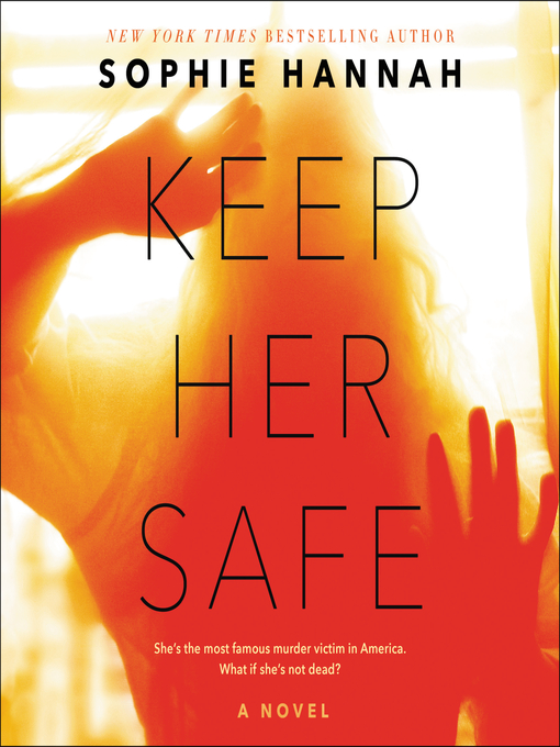 Title details for Keep Her Safe by Sophie Hannah - Available